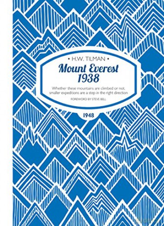 Mount Everest 1938: Whether These Mountains are Climbed or Not, Smaller Expeditions are a Step in the Right Direction (H.W. Tilman - The Collected Edition): 7 - H. W. Tilman [KSIĄŻKA]