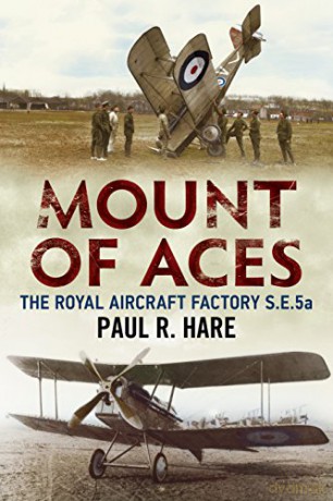 Mount of Aces: The Royal Aircraft Factory S.E.5a - Paul R. Hare [KSIĄŻKA]