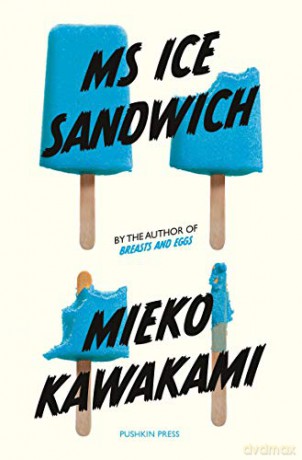 Ms Ice Sandwich: Mieko Kawakami (Japanese Novellas) - Mieko Kawakami [KSIĄŻKA]