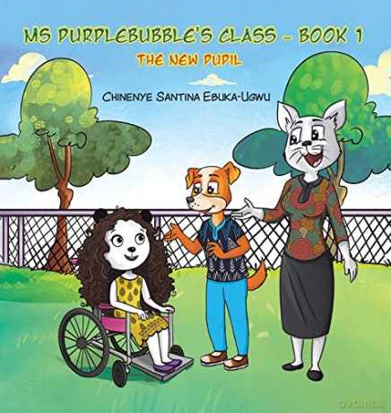 Ms Purplebubble's Class - Book 1: The New Pupil - Chinenye Santina Ebuka-Ugwu [KSIĄŻKA]