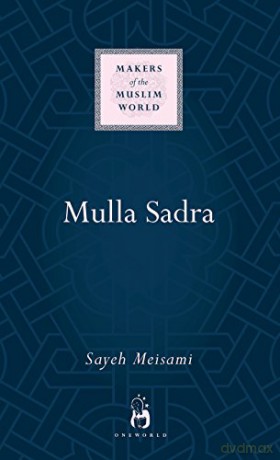 Mulla Sadra (Makers of the Muslim World) - Sayeh Meisami [KSIĄŻKA]