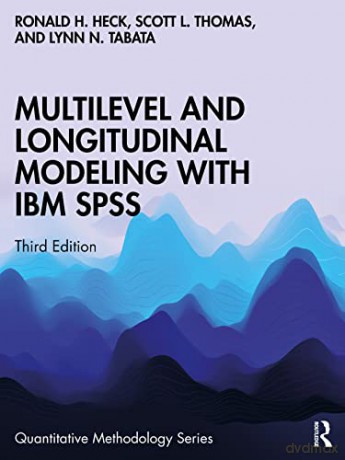 Multilevel and Longitudinal Modeling with IBM SPSS (Quantitative Methodology Series) - Ronald H. Heck [KSIĄŻKA]