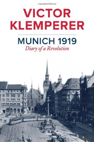 Munich 1919: Diary of a Revolution - Victor Klemperer [KSIĄŻKA]