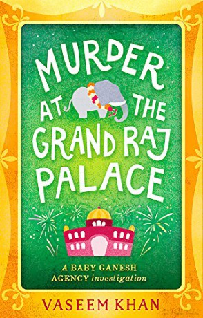 Murder at the Grand Raj Palace: Baby Ganesh Agency Book 4 (Baby Ganesh series) - Vaseem Khan [KSIĄŻKA]