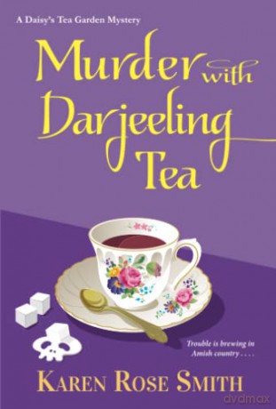 Murder with Darjeeling Tea (A Daisy's Tea Garden Mystery) - Karen Rose Smith [KSIĄŻKA]