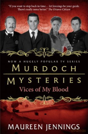 Murdoch Mysteries - Vices of My Blood - Maureen Jennings [KSIĄŻKA]