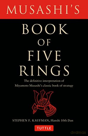 Musashi's Book of Five Rings: The Definitive Interpretation of Miyamoto Musashi's Classic Book of Strategy - Stephen F. Kaufman [KSIĄŻKA]