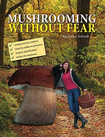 Mushrooming without Fear - Alexander Schwab [KSIĄŻKA]