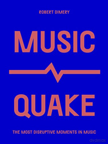 MusicQuake: The Most Disruptive Moments in Music (Culture Quake) - Robert Dimery [KSIĄŻKA]
