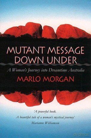 Mutant Message Down Under: A Woman's Journey into Dreamtime Australia - Marlo Morgan [KSIĄŻKA]