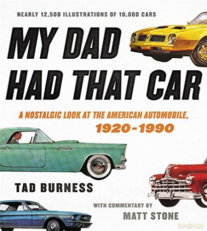 My Dad Had That Car: A Nostalgic Look at the American Automobile, 1920-1990 - Tad Burness [KSIĄŻKA]
