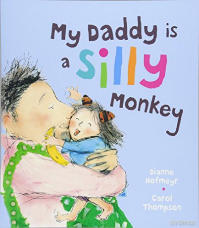 My Daddy is a Silly Monkey - Dianne Hofmeyr [KSIĄŻKA]