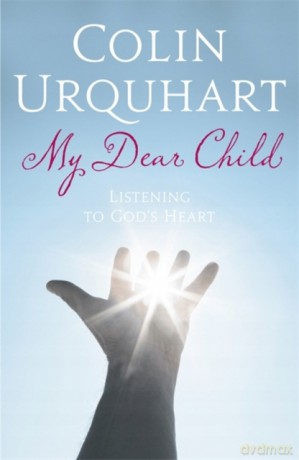 My Dear Child (Hodder Christian Books) - Colin Urquhart [KSIĄŻKA]