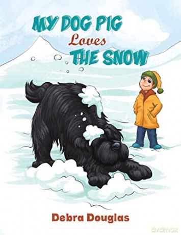 My Dog Pig Loves the Snow - Debra Douglas [KSIĄŻKA]