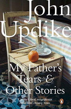 My Father's Tears and Other Stories - John Updike [KSIĄŻKA]