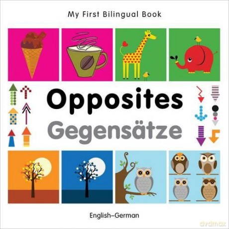 My First Bilingual Book - Opposites (English-German) - Milet [KSIĄŻKA]