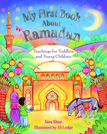 My First Book About Ramadan: Teachings for Toddlers and Young Children - Sara Khan [KSIĄŻKA]
