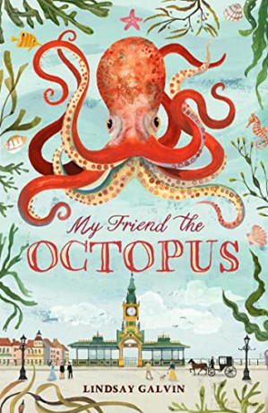 My Friend the Octopus: from the author of Darwin's Dragons - Lindsay Galvin [KSIĄŻKA]