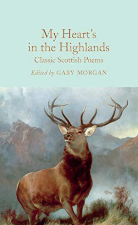 My Heart's in the Highlands: Classic Scottish Poems (Macmillan Collector's Library, 289) - Gaby Morgan [KSIĄŻKA]