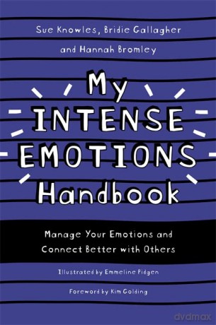 My Intense Emotions Handbook: Manage Your Emotions and Connect Better with Others (Handbooks Series) - Sue Knowles [KSIĄŻKA]
