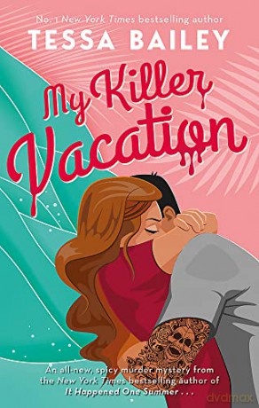 My Killer Vacation - Tessa Bailey [KSIĄŻKA]