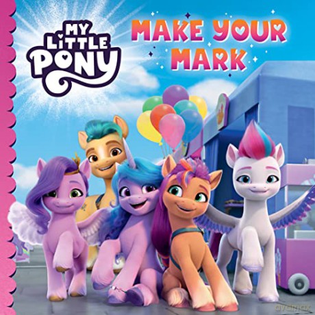 My Little Pony: Make Your Mark: An official story book as seen on Netflix - My Little Pony [KSIĄŻKA]