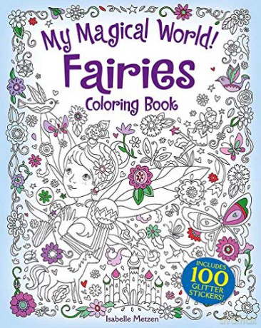My Magical World! Fairies Coloring Book: Includes 100 Glitter Stickers! (Dover Fantasy Coloring Books) - Isabelle Metzen [KSIĄŻKA]