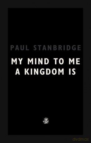 My Mind To Me A Kingdom Is - Stanbridge [KSIĄŻKA]
