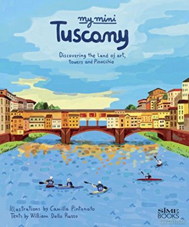 My Mini Tuscany: Discovering the land of art, towers and Pinocchio - Camilla Pintonato [KSIĄŻKA]
