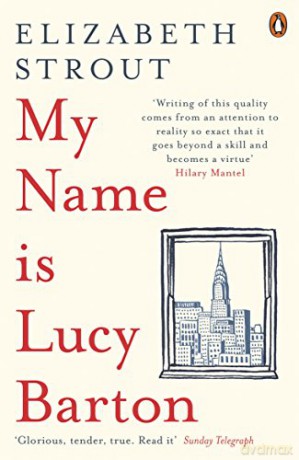 My Name Is Lucy Barton: From the Pulitzer Prize-winning author of Olive Kitteridge - Elizabeth Strout [KSIĄŻKA]