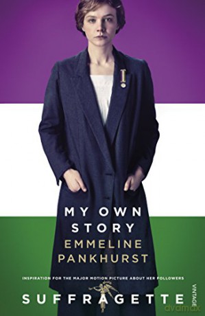 My Own Story: Inspiration for the major motion picture Suffragette - Emmeline Pankhurst [KSIĄŻKA]