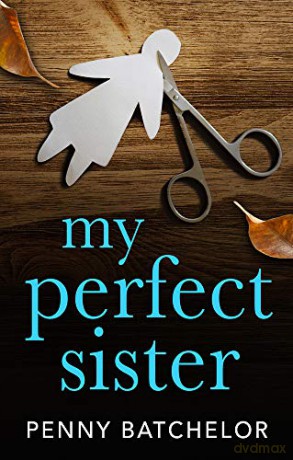 My Perfect Sister - Penny Batchelor [KSIĄŻKA]