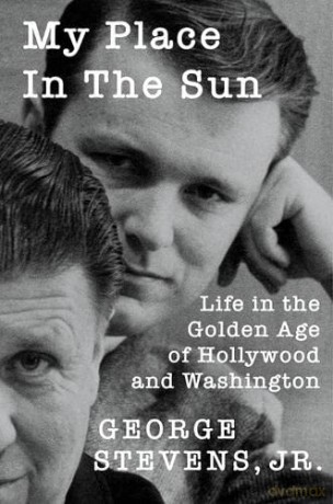 My Place in the Sun: Life in the Golden Age of Hollywood and Washington (Screen Classics) - George Stevens [KSIĄŻKA]