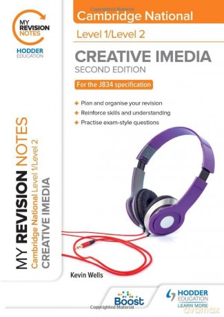 My Revision Notes: Level 1/Level 2 Cambridge National in Creative iMedia: Second Edition - Kevin Wells [KSIĄŻKA]