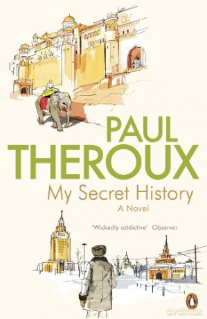 My Secret History: A Novel - Paul Theroux [KSIĄŻKA]