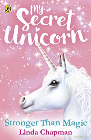 My Secret Unicorn: Stronger Than Magic (My Secret Unicorn, 5) - Linda Chapman [KSIĄŻKA]