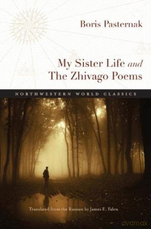 My Sister Life and The Zhivago Poems (Northwestern World Classics) - Boris Pasternak [KSIĄŻKA]