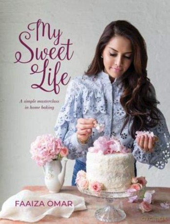 My Sweet Life: A Simple Masterclass in Home Baking - Faaiza Omar [KSIĄŻKA]