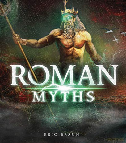 Mythology Around the World: Roman Myths - Eric Braun [KSIĄŻKA]