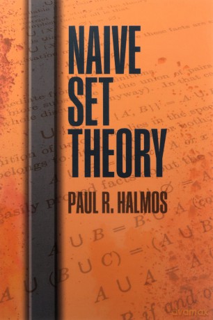 Naive Set Theory (Dover Books on Mathematics) - Paul R. Halmos [KSIĄŻKA]
