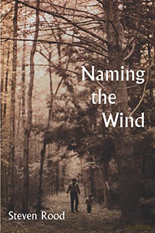 Naming the Wind - Steven Rood [KSIĄŻKA]