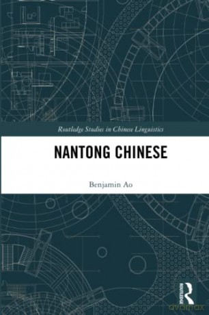 Nantong Chinese (Routledge Studies in Chinese Linguistics) - Benjamin Ao [KSIĄŻKA]