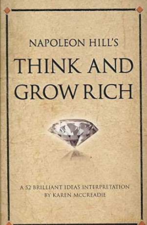 Napoleon Hill's Think and Grow Rich: A 52 Brilliant Ideas Interpretation - Karen McCreadie [KSIĄŻKA]
