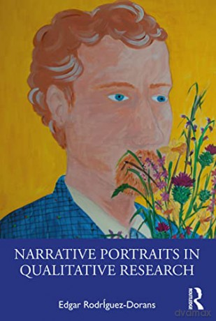 Narrative Portraits in Qualitative Research - Edgar Rodríguez-Dorans [KSIĄŻKA]