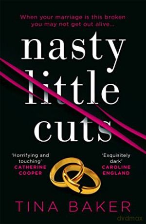 Nasty Little Cuts: from the author of #1 ebook bestseller Call Me Mummy - Tina Baker [KSIĄŻKA]