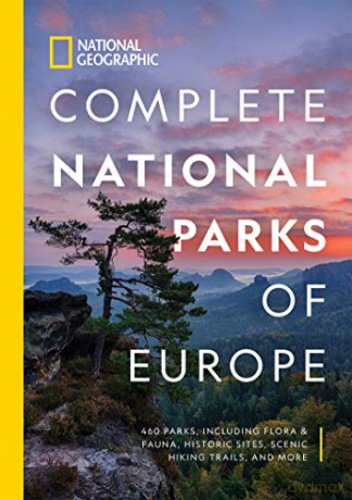 National Geographic Complete National Parks of Europe: 460 Parks, Including Flora and Fauna, Historic Sites, Scenic Hiking Trails, and More (National Georgaphic) - Justin Kavanagh [KSIĄŻKA]