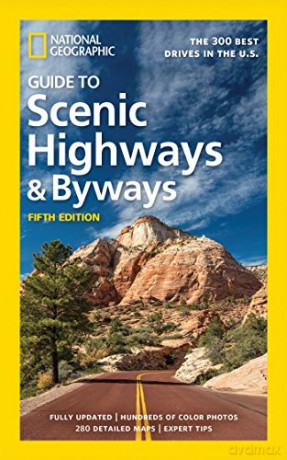 National Geographic Guide to Scenic Highways and Byways 5th Ed: The 300 Best Drives in the U.S. - National Geographic [KSIĄŻKA]