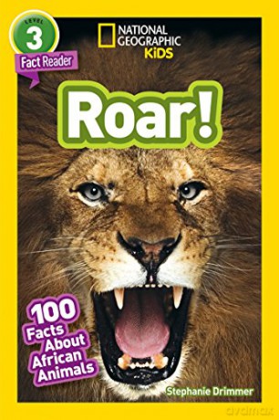 National Geographic Kids Readers: Roar! 100 Fun Facts About African Animals - National Geographic Kids [KSIĄŻKA]
