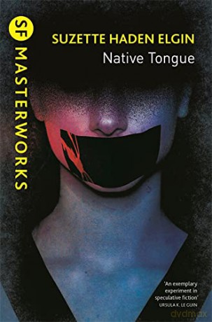 Native Tongue (S.F. MASTERWORKS) - Suzette Haden Elgin [KSIĄŻKA]