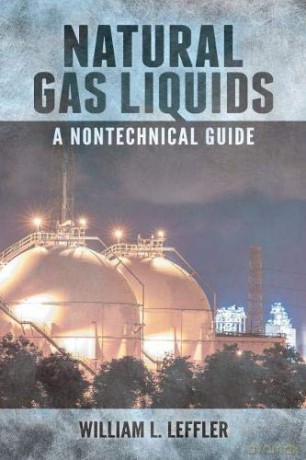 Natural Gas Liquids: A Nontechnical Guide - William L. Leffler [KSIĄŻKA]
